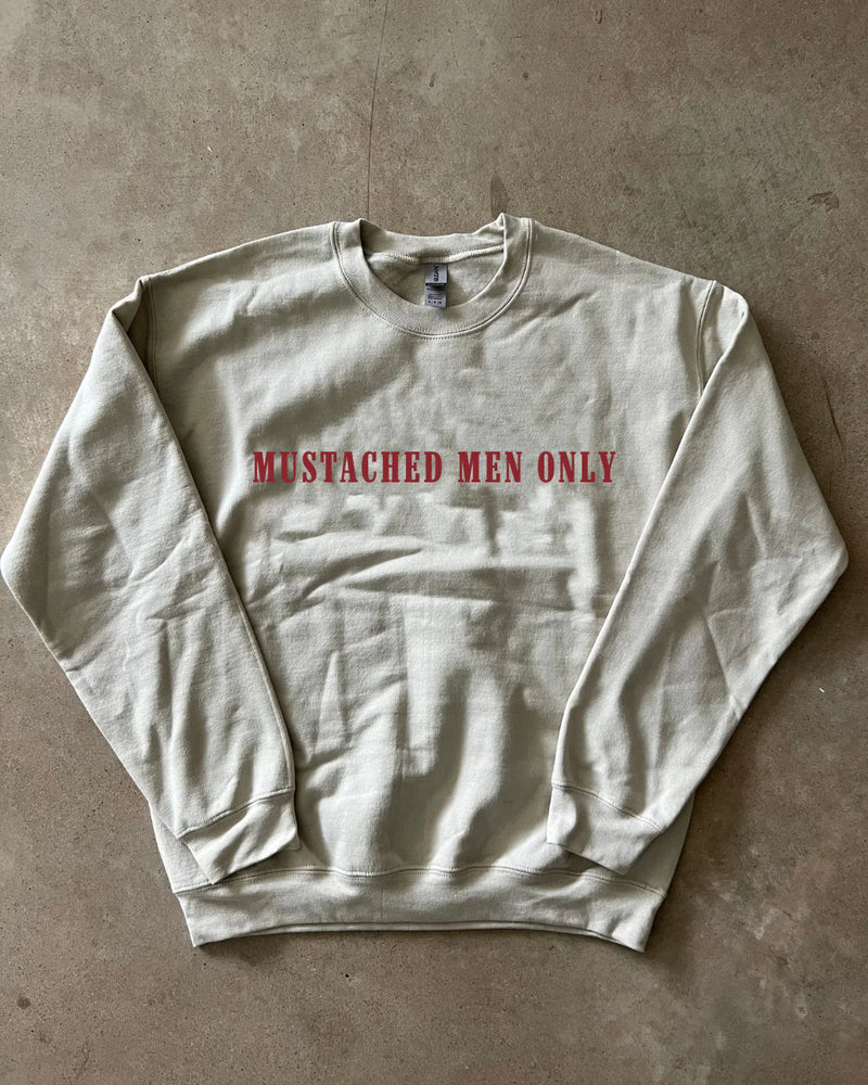 "Mustached Men Only" Crewneck