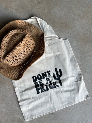 “Don’t Be a Prick” Tote Bags